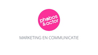 MARKETING EN COMMUNICATIE
 