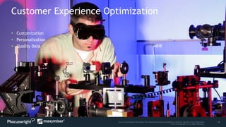 4Source: PhoCusWright White Paper The Changing Dimensions and Benefits of Personal, Relevant Travel Experiences
© 2014 Phocuswright Inc. All Rights Reserved.
Customer Experience Optimization
 Customization
 Personalization
 Quality Data
 