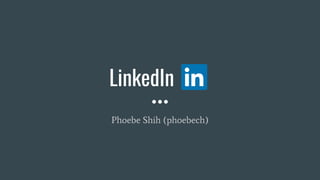 LinkedIn
Phoebe Shih (phoebech)
 