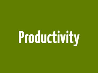 Productivity
 