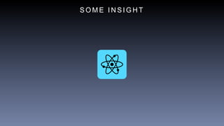 S O M E I N S I G H T
 