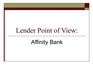 Lender Point of View: Affinity Bank 