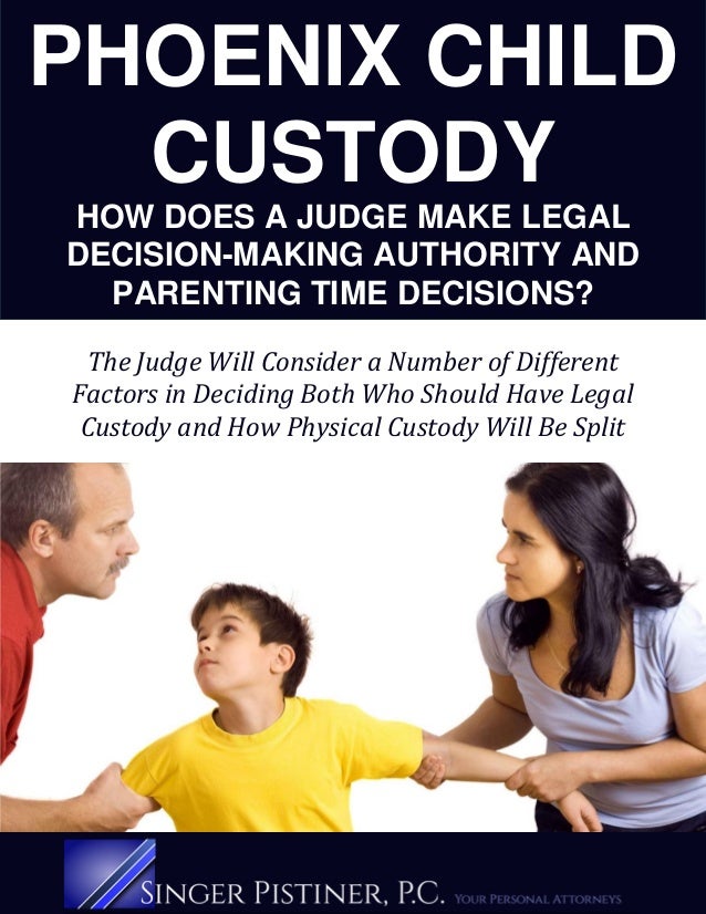Phoenix Child Custody How Does A Judge Make Legal DecisionMaking