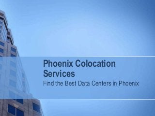Phoenix Colocation
Services
Find the Best Data Centers in Phoenix
 