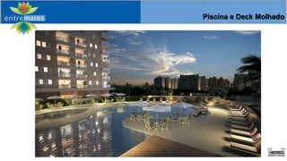 Piscina e Deck Molhado
 