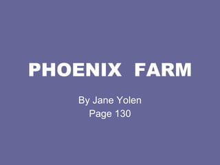PHOENIX  FARM By Jane Yolen Page 130 