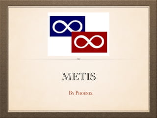 METIS
By Phoenix

 