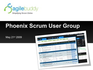 Phoenix Scrum User Group  Simplifying Scrum Online May 21 st  2009 
