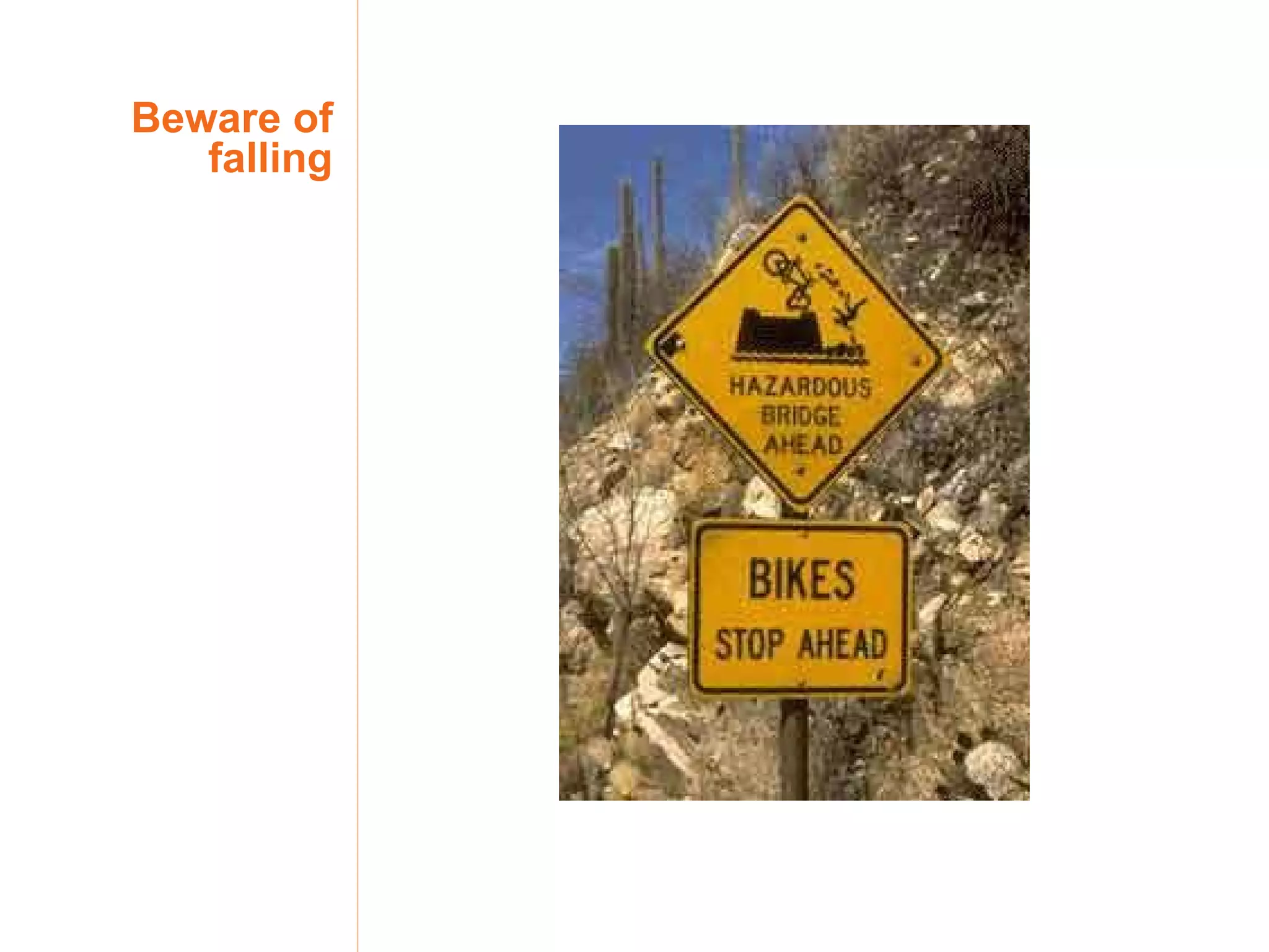 Beware of falling 