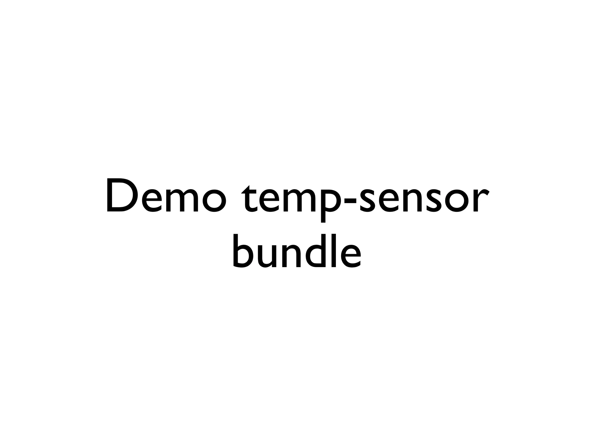 Demo temp-sensor
    bundle
 