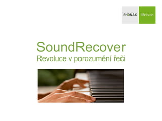SoundRecover
Revoluce v porozumění řeči
 