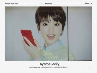 5
|
Phone Call
Manage Train Learn Power Pics
AyameGorky
https://www.flickr.com/photos/91077297@N08/8981186455/
 