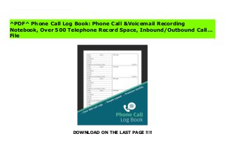 DOWNLOAD ON THE LAST PAGE !!!!
[#Download%] (Free Download) Phone Call Log Book: Phone Call &Voicemail Recording Notebook, Over 500 Telephone Record Space, Inbound/Outbound Call… Ebook Simple Phone Call Log BookTrack your calls and messages with this simple log book. Perfect for both home and business use, and can track over 500 calls. Has a unique urgency rating feature for prioritizing callbacks based on low, medium, or high priority.Call log fields: Date/Time of callCaller nameCompanyPhone no.Email addressUrgency rating (low/medium/high)Call messageCall back checkboxFeatures: Over 500 call log spaces110 pagesLarge 8x11 size
^PDF^ Phone Call Log Book: Phone Call &Voicemail Recording
Notebook, Over 500 Telephone Record Space, Inbound/Outbound Call…
File
 