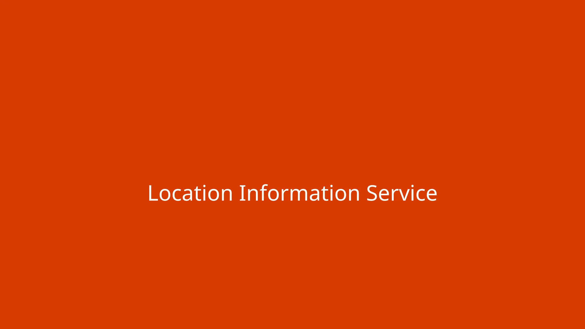 Location Information Service
 