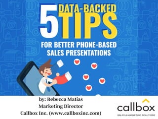 by: Rebecca Matias
Marketing Director
Callbox Inc. (www.callboxinc.com)
 