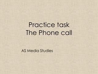 Practice task The Phone call AS Media Studies 