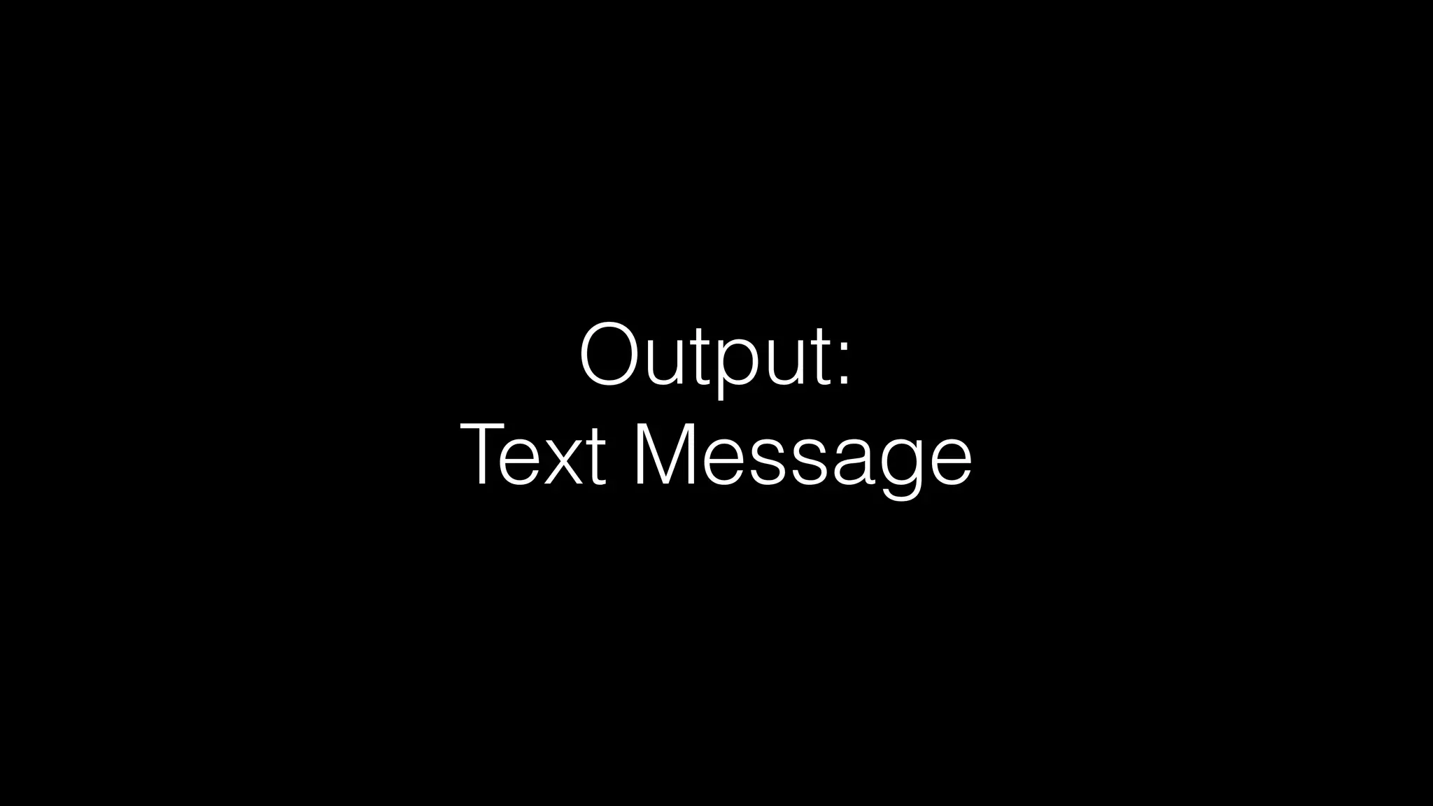 Output:
Text Message
 