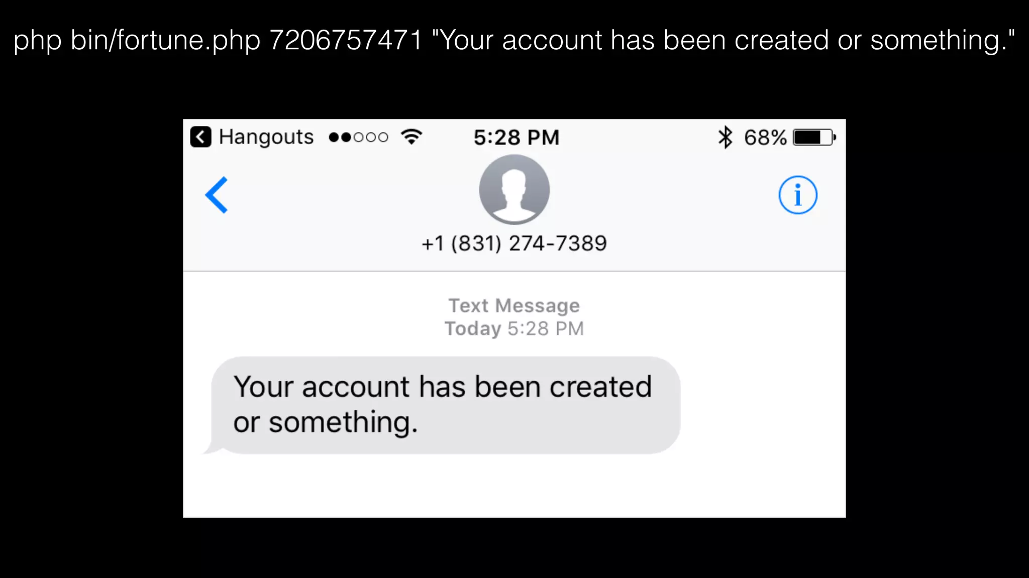php bin/fortune.php 7206757471 "Your account has been created or something."
 
