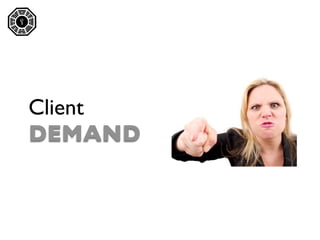 




    Client
    DEMAND
 