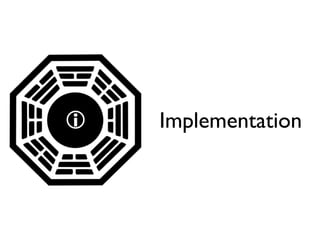    Implementation
 