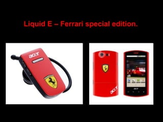 Liquid E – Ferrari special edition.  
