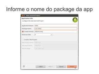 Informe o nome do package da app
 