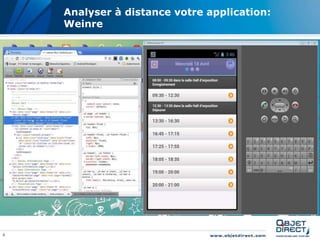 6
Analyser à distance votre application:
Weinre
 