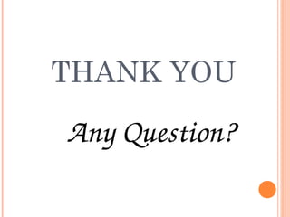 THANK YOU

Any Question?
 