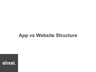 App vs Website Structure 
 
