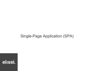 Single-Page Application (SPA) 
 