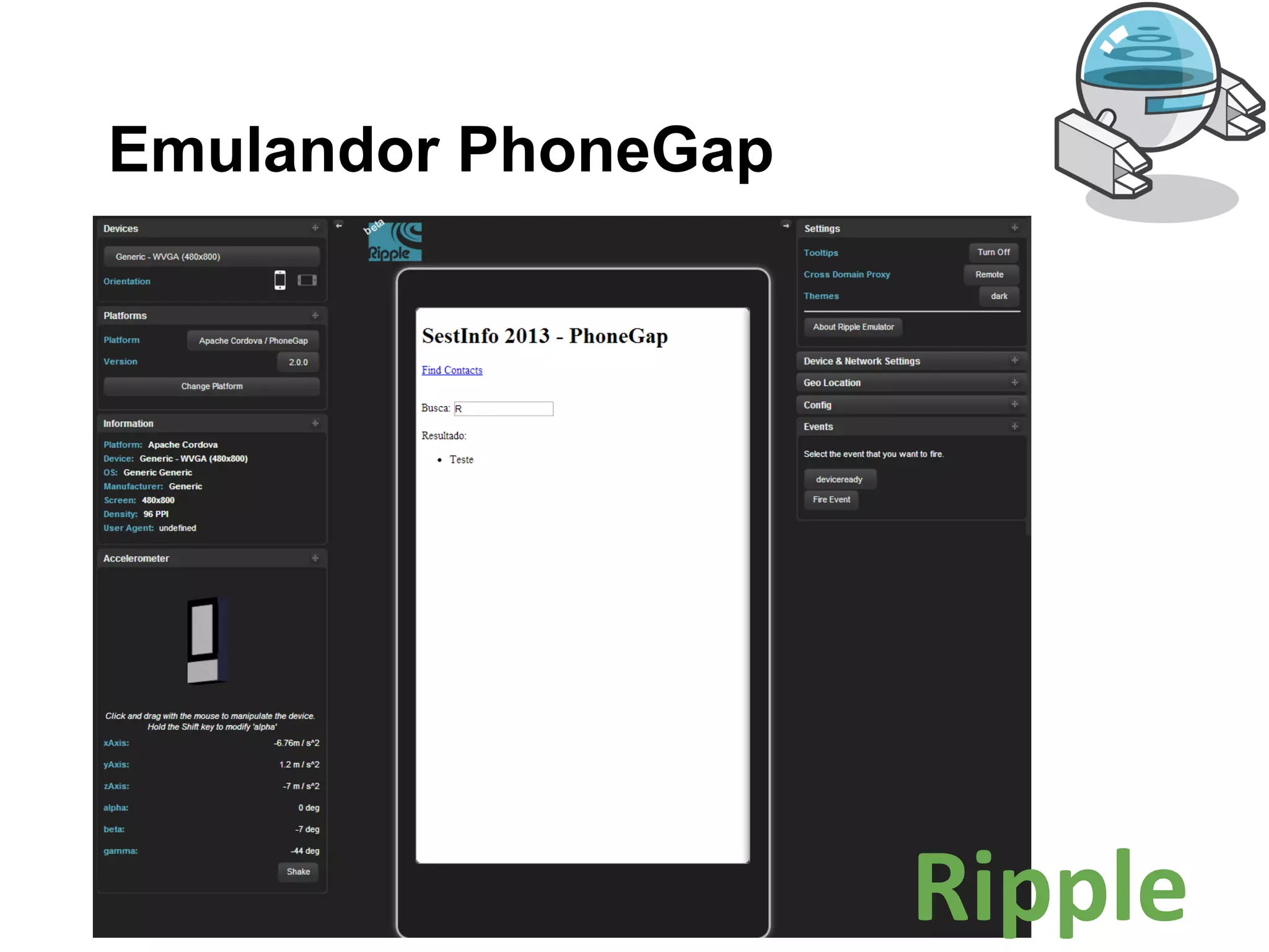 Emulandor PhoneGap
Ripple	
  
 