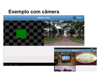 Exemplo com câmera