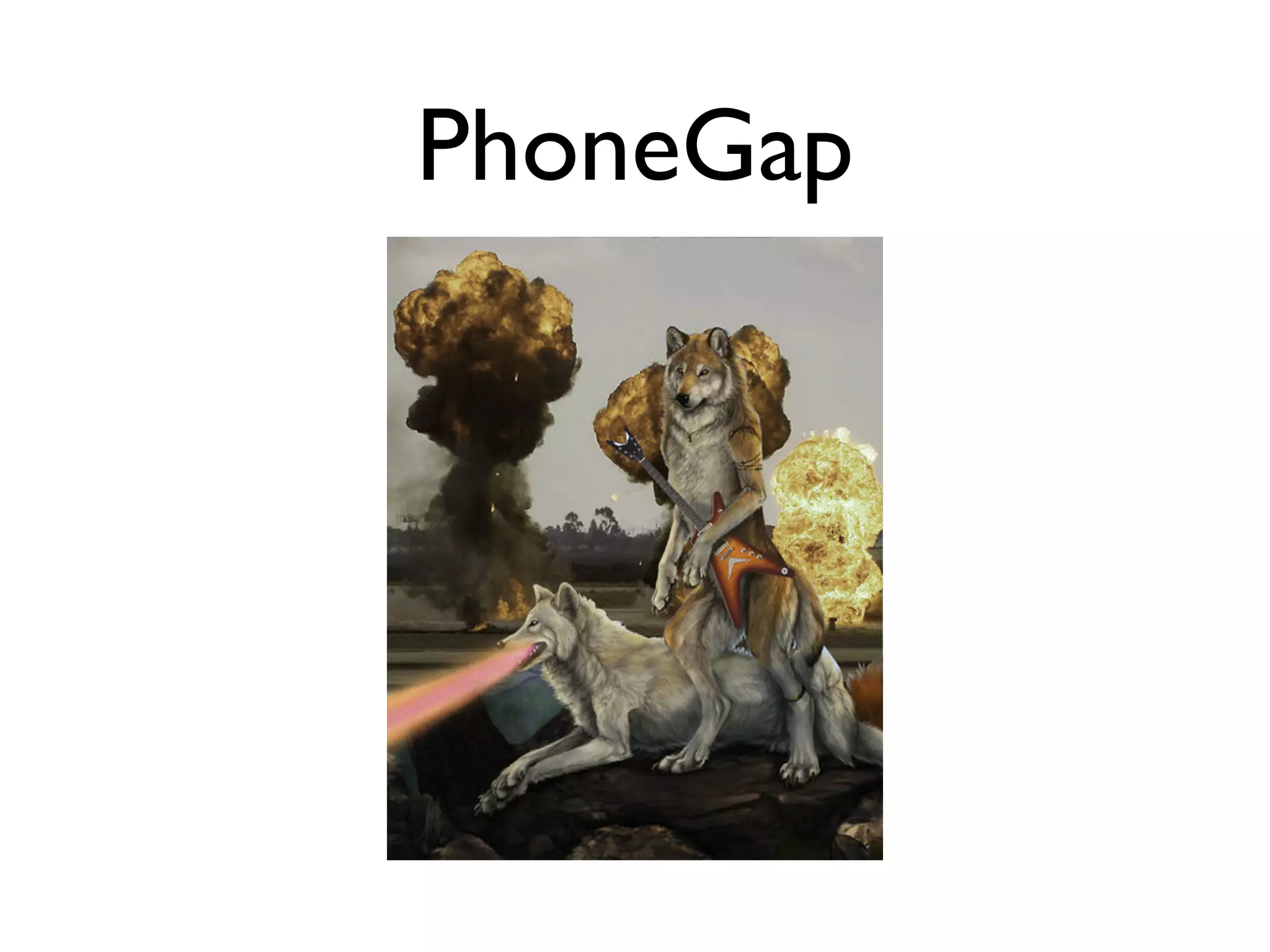 PhoneGap
 