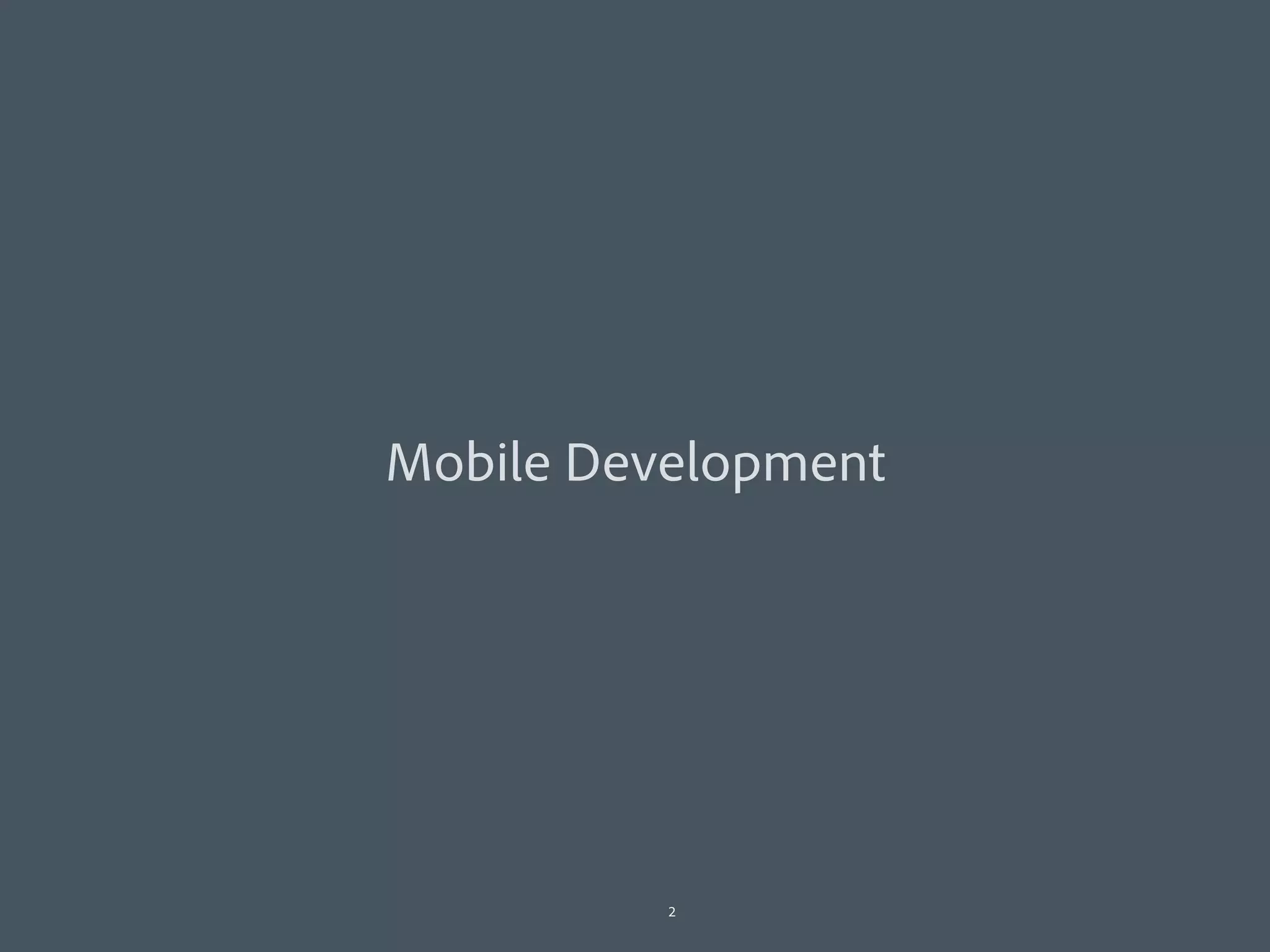 Mobile Development




          2
 