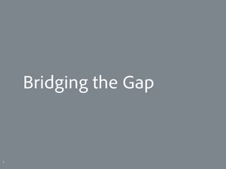 Bridging the Gap


5
 