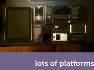 lots of platforms
 