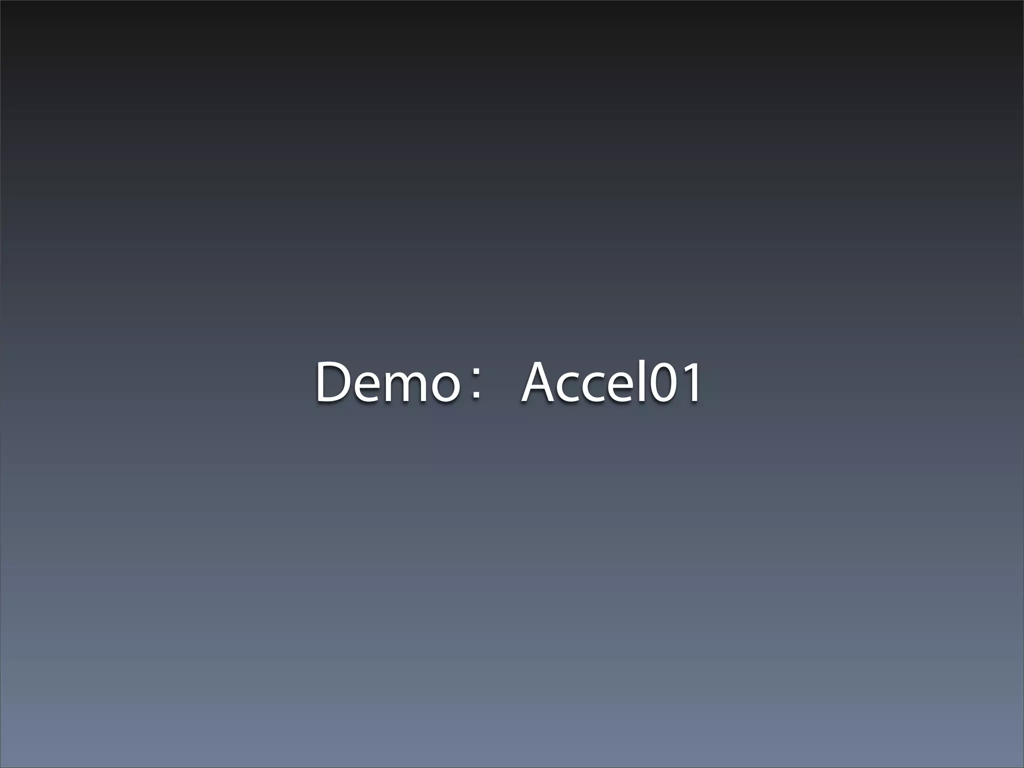 Demo：Accel01
 