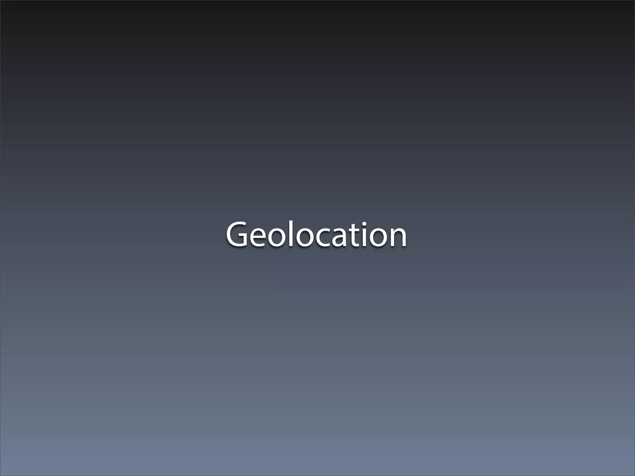 Geolocation
 