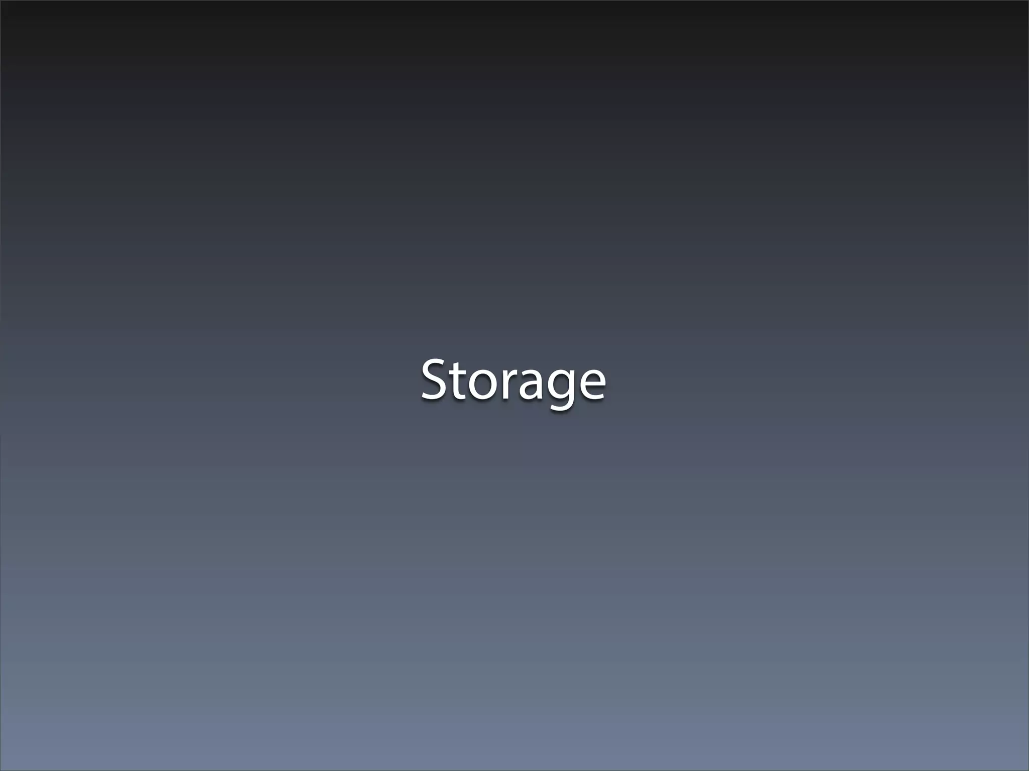 Storage
 