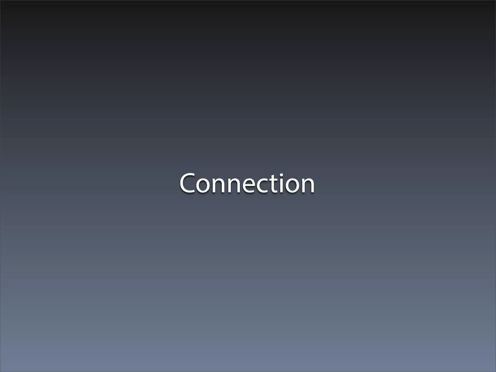 Connection
 