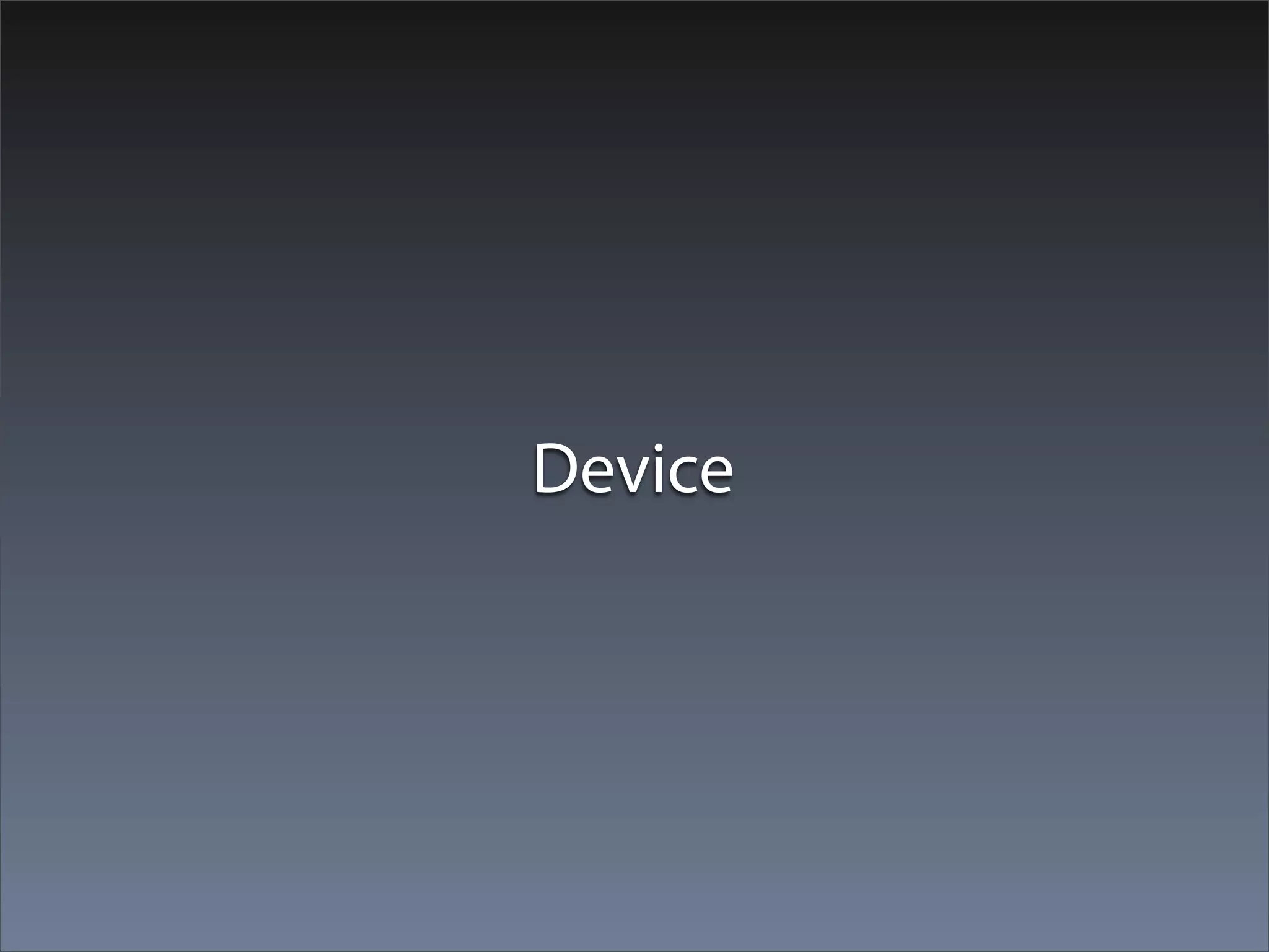Device
 