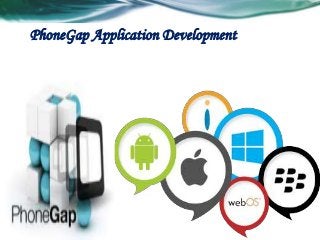 PhoneGap Application Development
 