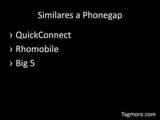 Similares a PhonegapQuickConnectRhomobileBig 5