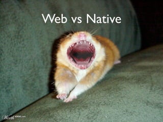 Web vs Native
 