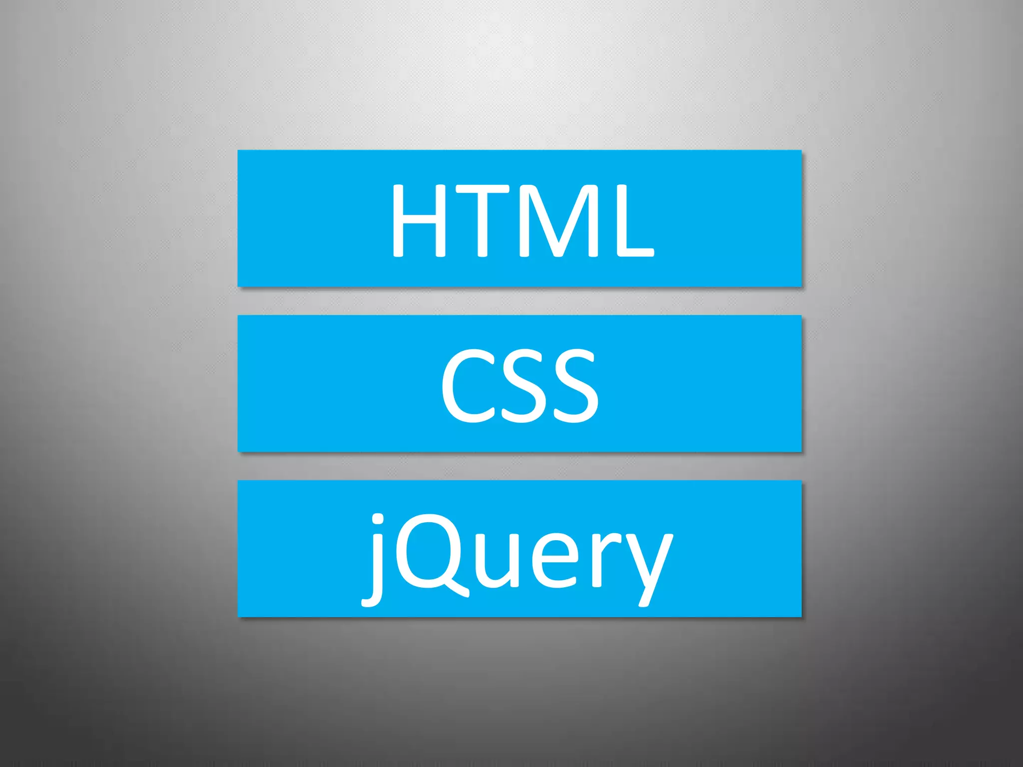 HTML
CSS
jQuery