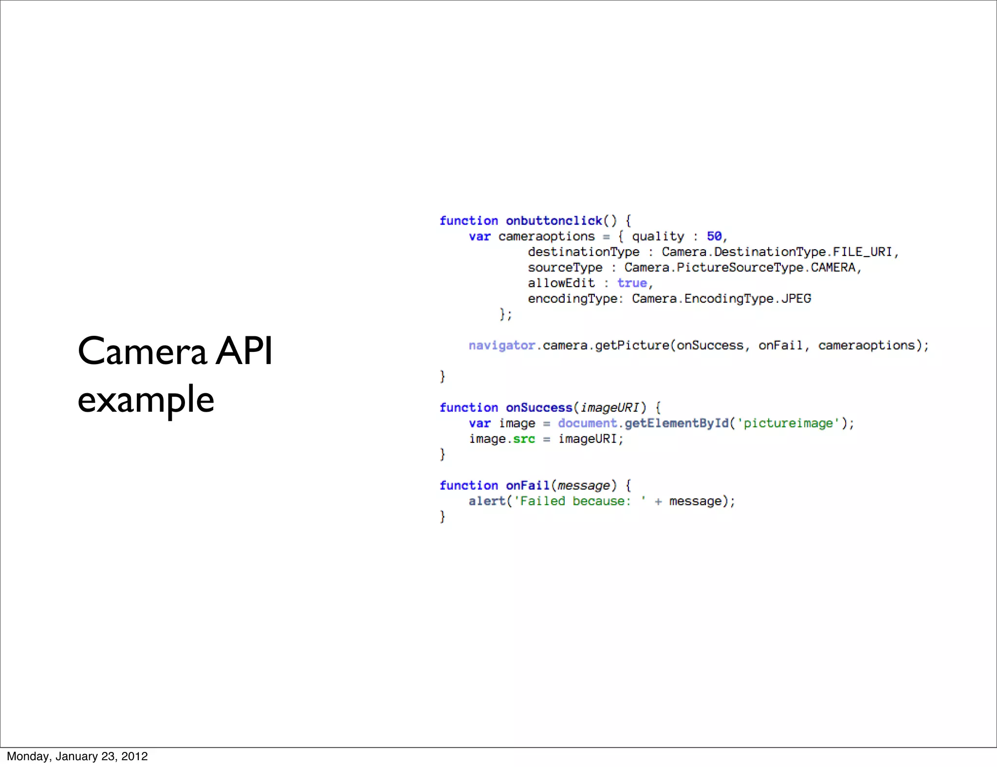 Camera API
           example




Monday, January 23, 2012
 