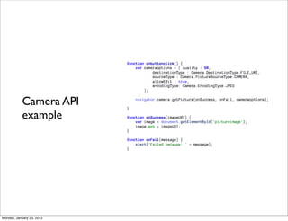 Camera API
           example




Monday, January 23, 2012
 