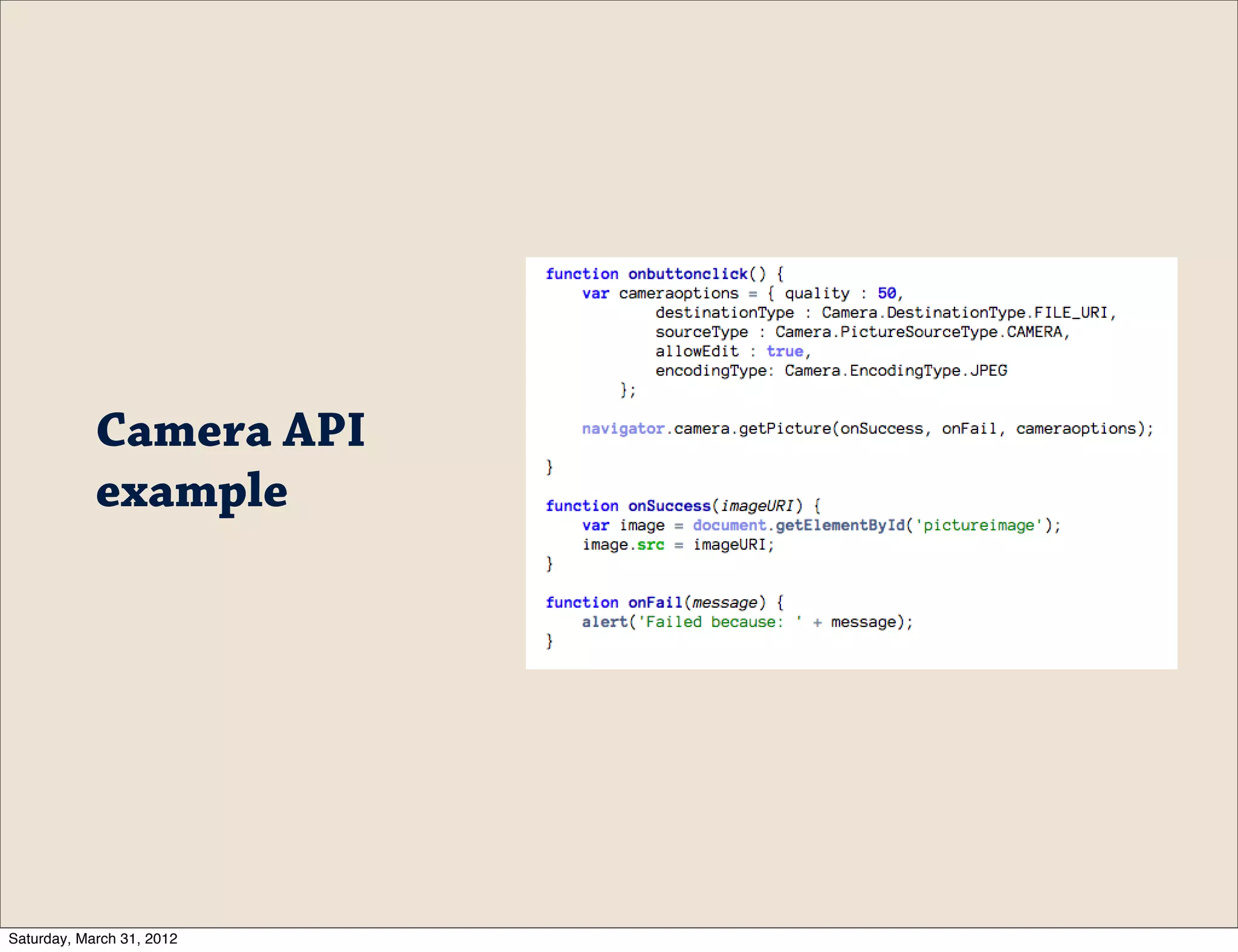 Camera API
            example




Saturday, March 31, 2012
 