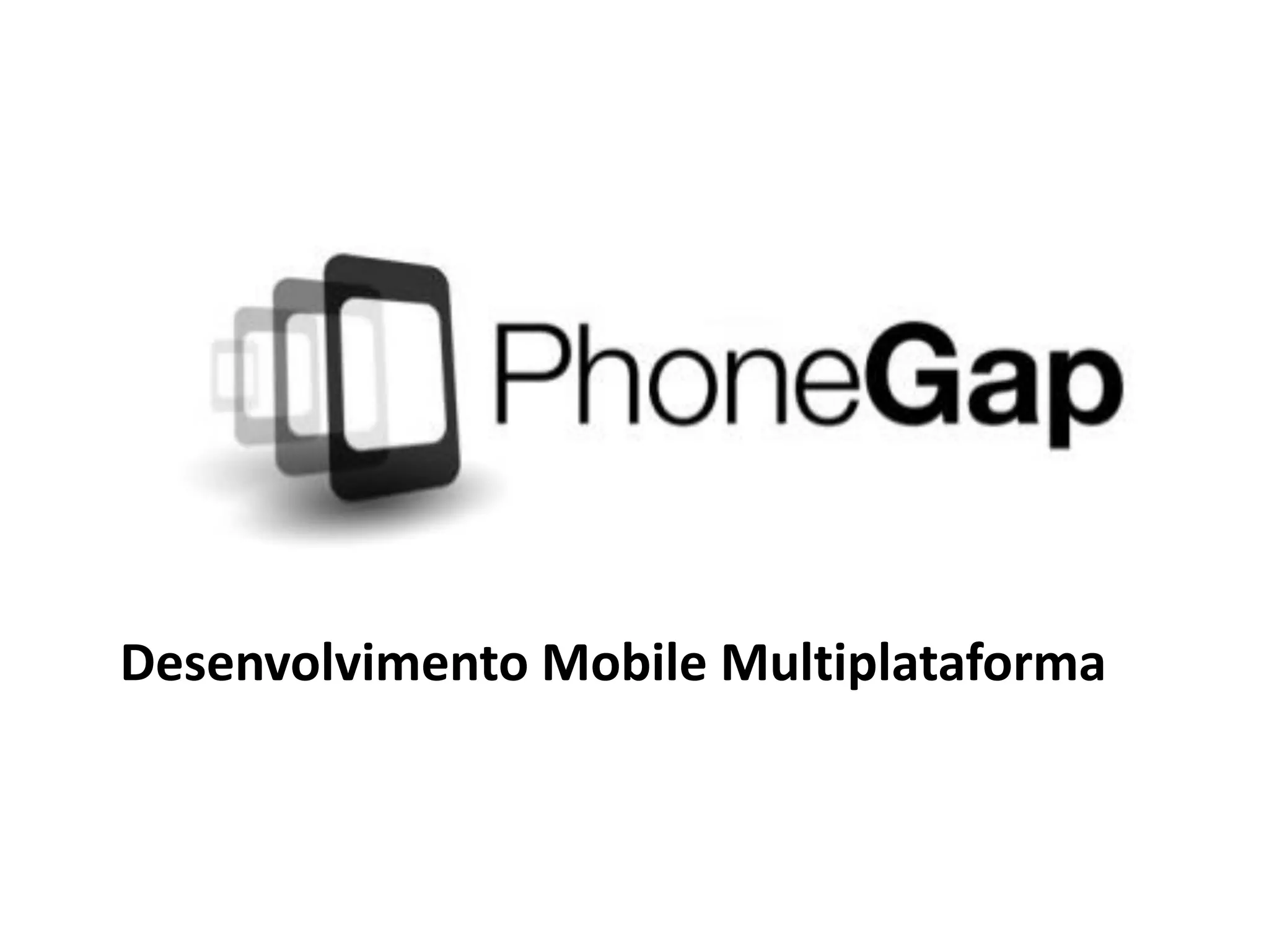 Desenvolvimento Mobile Multiplataforma