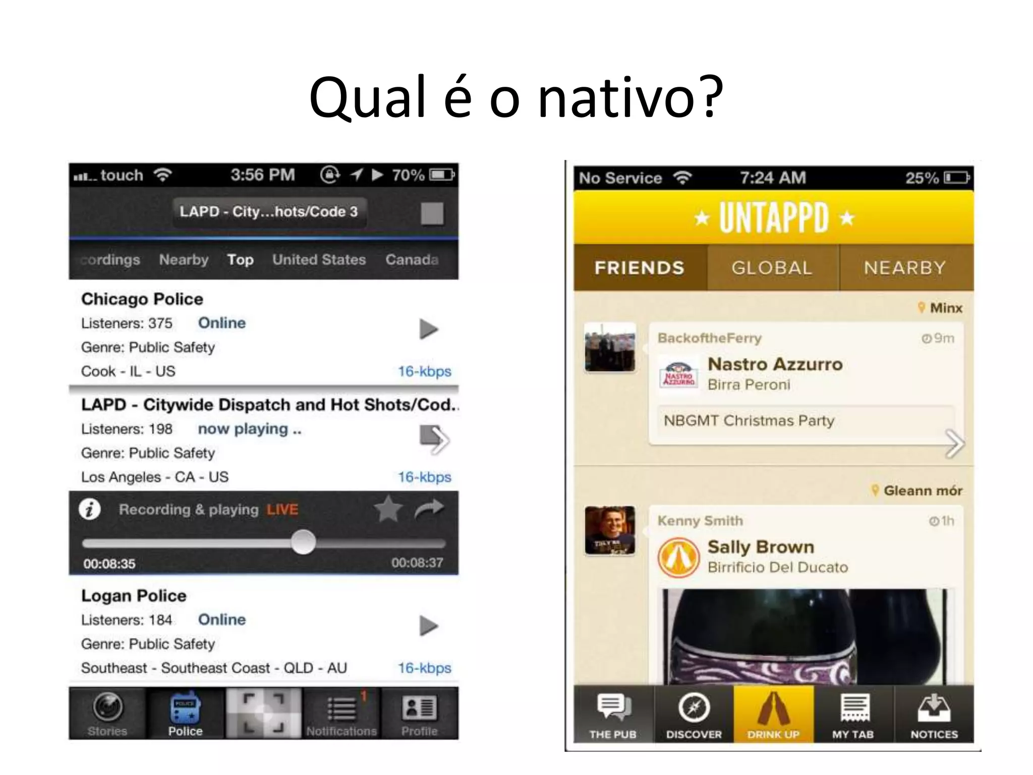 Qual é o nativo?
 